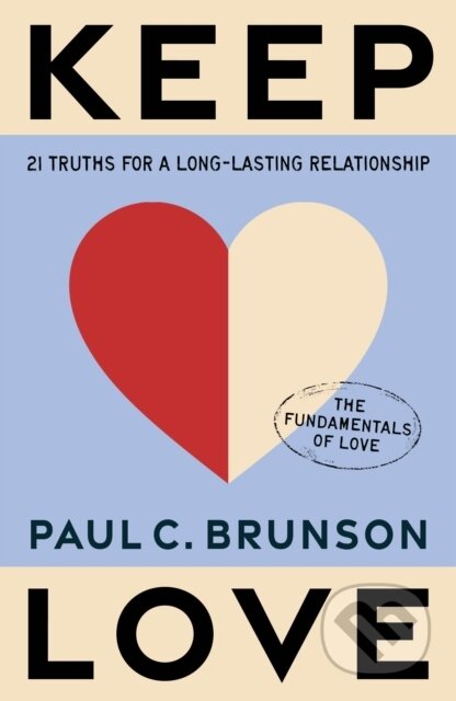 Kniha: Keep Love: 21 Truths for a Long-Lasting Relationship (Paul C. Brunson). Ebury Publishing, 2025 Kniha: Keep Love: 21 Truths for a Long-Lasting Relationship (Paul C. Brunson). Ebury Publishing, 2025