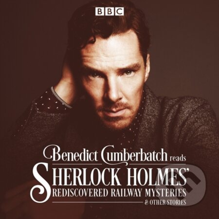 Audiokniha: Benedict Cumberbatch Reads Sherlock Holmes' Rediscovered Railway Mysteries (John Taylor). BBC Books, 2015 Audiokniha: Benedict Cumberbatch Reads Sherlock Holmes' Rediscovered Railway Mysteries (John Taylor). BBC Books, 2015