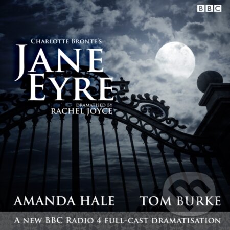 Audiokniha: Jane Eyre : A BBC Radio 4 full-cast dramatisation (Charlotte Brontë a Rachel Joyce). BBC Books, 2016 Audiokniha: Jane Eyre : A BBC Radio 4 full-cast dramatisation (Charlotte Brontë a Rachel Joyce). BBC Books, 2016