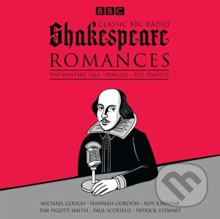 Audiokniha: Classic BBC Radio Shakespeare: Romances (William Shakespeare). BBC Books, 2016 Audiokniha: Classic BBC Radio Shakespeare: Romances (William Shakespeare). BBC Books, 2016