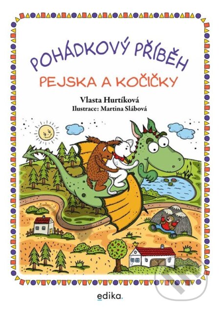 Kniha: Pohádkový příběh pejska a kočičky (Vlasta Hurtíková). Edika, 2025 Kniha: Pohádkový příběh pejska a kočičky (Vlasta Hurtíková). Edika, 2025