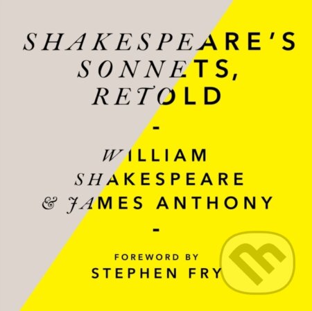 Audiokniha: Shakespeare’s Sonnets, Retold: Classic Love Poems with a Modern Twist (James Anthony a William Shakespeare). BBC Books, 2018 Audiokniha: Shakespeare’s Sonnets, Retold: Classic Love Poems with a Modern Twist (James Anthony a William Shakespeare). BBC Books, 2018