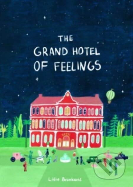 Kniha: The Grand Hotel of Feelings (Lidia Brankovic). Cicada, 2025 Kniha: The Grand Hotel of Feelings (Lidia Brankovic). Cicada, 2025