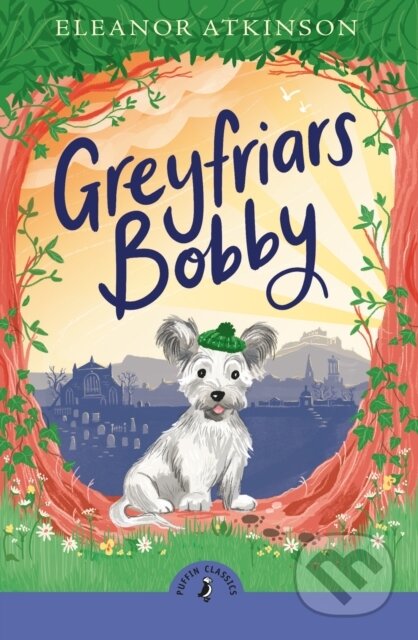 Kniha: Greyfriars Bobby (Eleanor Atkinson). Puffin Books, 2025 Kniha: Greyfriars Bobby (Eleanor Atkinson). Puffin Books, 2025