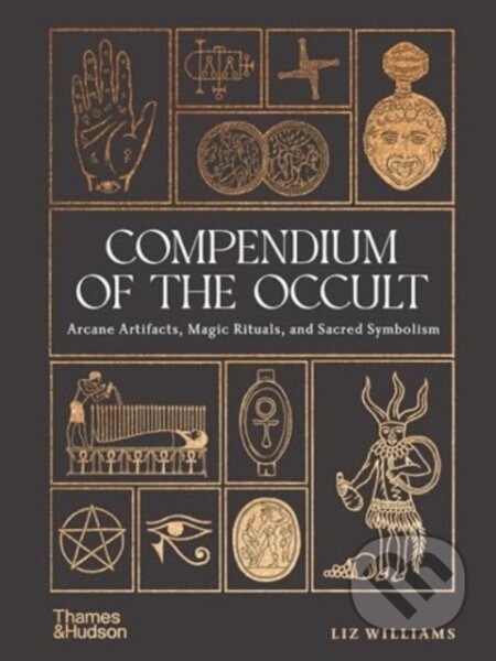 Kniha: Compendium of the Occult (Liz Williams). Thames & Hudson, 2025 Kniha: Compendium of the Occult (Liz Williams). Thames & Hudson, 2025