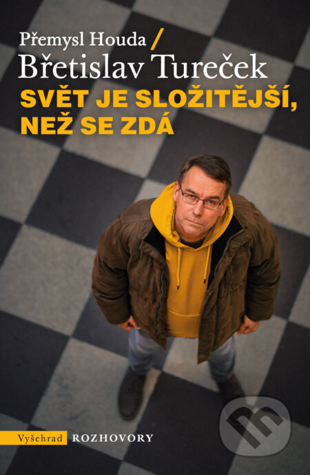 E-kniha: Svět je složitější, než se zdá (Břetislav Tureček). Vyšehrad, 2025 E-kniha: Svět je složitější, než se zdá (Břetislav Tureček). Vyšehrad, 2025