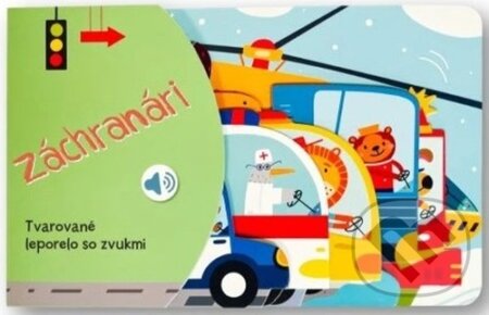 Kniha: Tvarované leporelo so zvukmi: Záchranári (Svojtka&Co.). Svojtka&Co., 2025 Kniha: Tvarované leporelo so zvukmi: Záchranári (Svojtka&Co.). Svojtka&Co., 2025