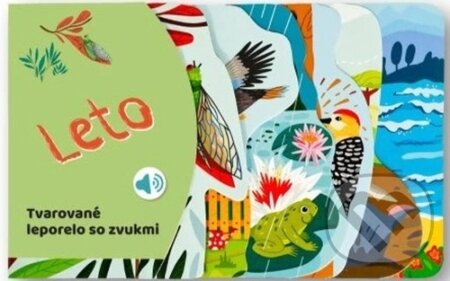 Kniha: Tvarované leporelo so zvukmi: Leto (Svojtka&Co.). Svojtka&Co., 2025 Kniha: Tvarované leporelo so zvukmi: Leto (Svojtka&Co.). Svojtka&Co., 2025