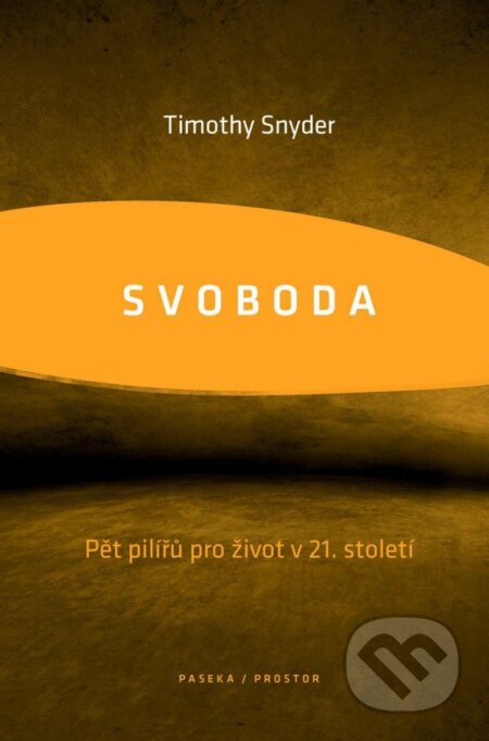 Kniha: Svoboda (Timothy Snyder). Paseka, Prostor, 2025 Kniha: Svoboda (Timothy Snyder). Paseka, Prostor, 2025