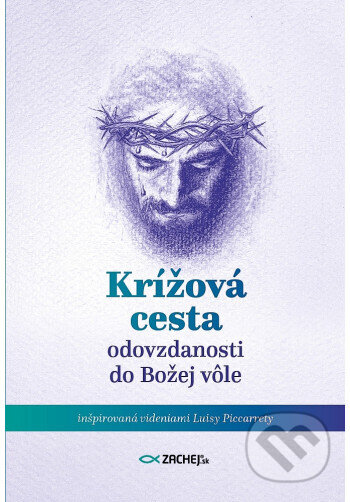Kniha: Krížová cesta odovzdanosti do Božej vôle (Jana Klieštiková). Zachej, 2025 Kniha: Krížová cesta odovzdanosti do Božej vôle (Jana Klieštiková). Zachej, 2025