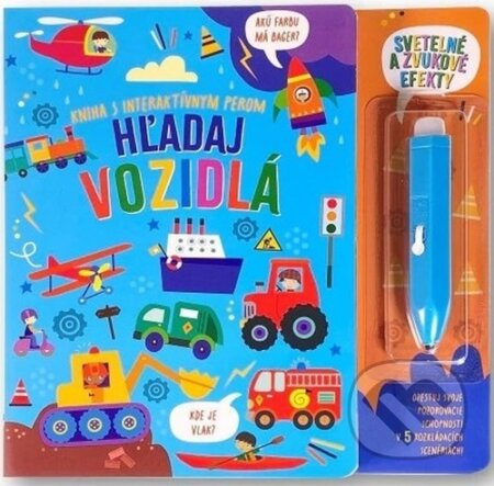 Kniha: Kniha s interaktívnym perom: Hľadaj vozidlá (Svojtka&Co.). Svojtka&Co., 2025 Kniha: Kniha s interaktívnym perom: Hľadaj vozidlá (Svojtka&Co.). Svojtka&Co., 2025