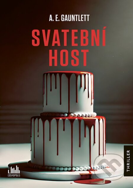 Kniha: Svatební host (E. A. Gauntlett). Cosmopolis, 2025 Kniha: Svatební host (E. A. Gauntlett). Cosmopolis, 2025