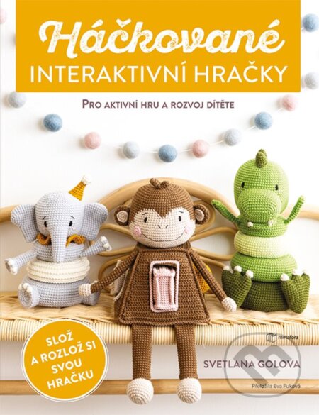 Kniha: Háčkované interaktivní hračky (Svetlana Golova). Metafora, 2025 Kniha: Háčkované interaktivní hračky (Svetlana Golova). Metafora, 2025