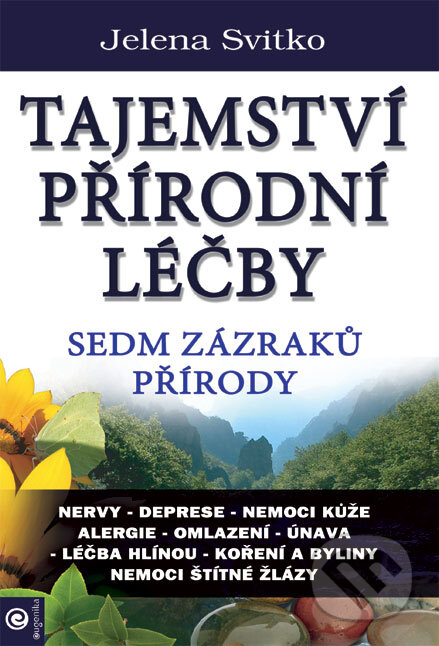 Kniha: Tajemství přírodní léčby (Jelena Svitko). Eugenika, 2025 Kniha: Tajemství přírodní léčby (Jelena Svitko). Eugenika, 2025