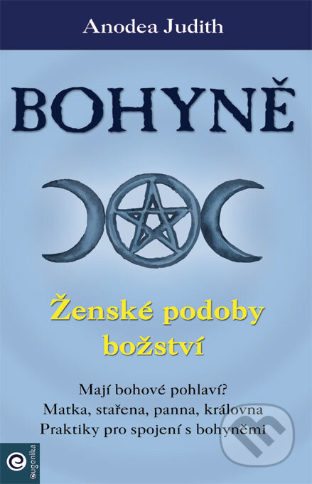 Kniha: Bohyně - Ženské podoby božství (Anodea Judith). Eugenika, 2025 Kniha: Bohyně - Ženské podoby božství (Anodea Judith). Eugenika, 2025