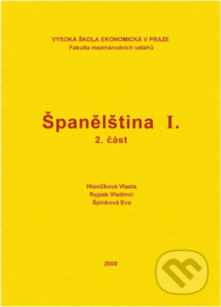 Kniha: Španělština I (Vlasta Hlavičková, Vladimír Rejzek a Eva Špinková). , 1998 Kniha: Španělština I (Vlasta Hlavičková, Vladimír Rejzek a Eva Špinková). , 1998