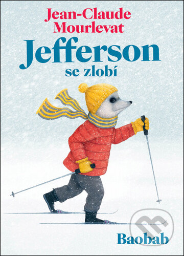 Kniha: Jefferson se zlobí (Jean-Claude Mourlevat). Baobab, 2025 Kniha: Jefferson se zlobí (Jean-Claude Mourlevat). Baobab, 2025
