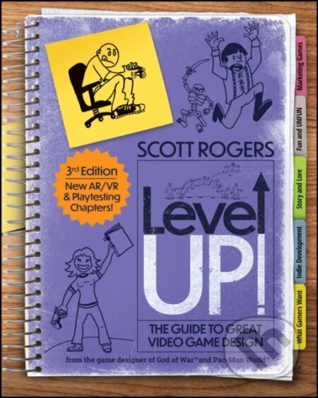 Kniha: Level Up! The Guide to Great Video Game Design (Scott A Rogers). Wiley, 2024 Kniha: Level Up! The Guide to Great Video Game Design (Scott A Rogers). Wiley, 2024