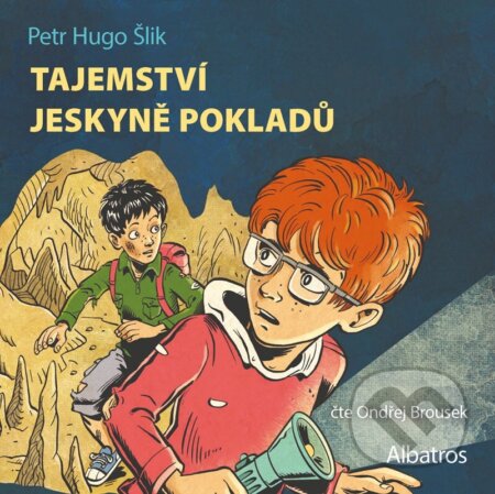 Audiokniha: Tajemství jeskyně pokladů (audiokniha pro děti) (Petr Hugo Šlik). Albatros CZ, 2025 Audiokniha: Tajemství jeskyně pokladů (audiokniha pro děti) (Petr Hugo Šlik). Albatros CZ, 2025