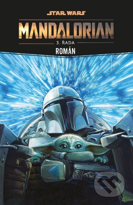 Kniha: Star Wars: Mandalorian - 3. řada (Joe Schreiber). Alicanto, 2025 Kniha: Star Wars: Mandalorian - 3. řada (Joe Schreiber). Alicanto, 2025