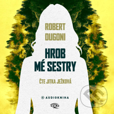 Audiokniha: Hrob mé sestry (Robert Dugoni). Kanopa, 2025 Audiokniha: Hrob mé sestry (Robert Dugoni). Kanopa, 2025