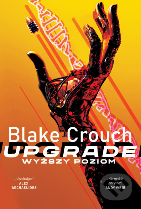 Kniha: Upgrade. Wyższy poziom (Blake Crouch). Zysk i S-ka, 2025 Kniha: Upgrade. Wyższy poziom (Blake Crouch). Zysk i S-ka, 2025