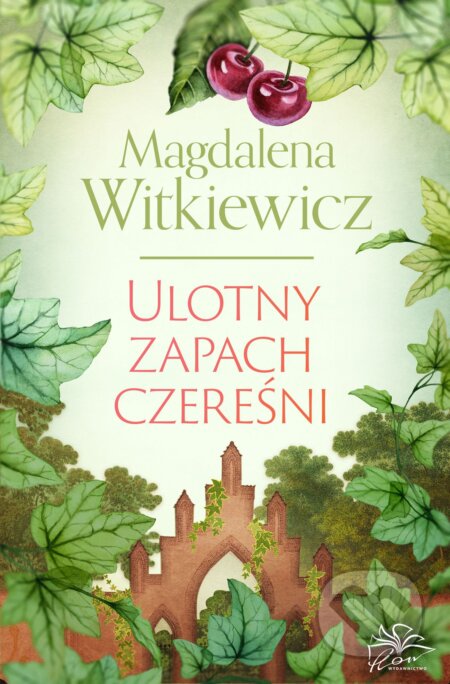 Kniha: Ulotny zapach czereśni (Magdalena Witkiewicz). Flow, 2025 Kniha: Ulotny zapach czereśni (Magdalena Witkiewicz). Flow, 2025