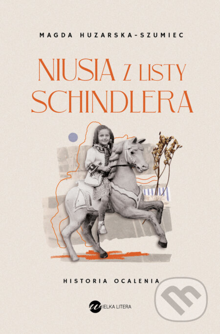 Kniha: Niusia z listy Schindlera (Magda Huzarska-Szumiec). Wielka Litera, 2025 Kniha: Niusia z listy Schindlera (Magda Huzarska-Szumiec). Wielka Litera, 2025