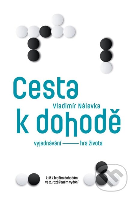 Kniha: Cesta k dohodě: Vyjednávání - hra života (Vladimír Nálevka). InterQuality, 2025 Kniha: Cesta k dohodě: Vyjednávání - hra života (Vladimír Nálevka). InterQuality, 2025