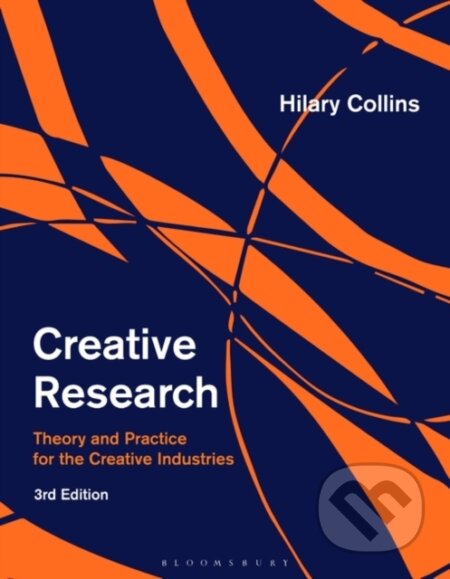 Kniha: Creative Research (Hilary Collins). Bloomsbury, 2025 Kniha: Creative Research (Hilary Collins). Bloomsbury, 2025