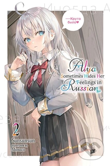 Kniha: Alya Sometimes Hides Her Feelings in Russian, Vol. 2 (Matthew Rutsohn, Momoco Momoco a Sunsunsun). Yen Press, 2023 Kniha: Alya Sometimes Hides Her Feelings in Russian, Vol. 2 (Matthew Rutsohn, Momoco Momoco a Sunsunsun). Yen Press, 2023