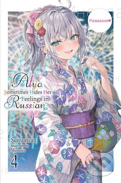 Kniha: Alya Sometimes Hides Her Feelings in Russian, Vol. 4 (Matthew Rutsohn, Momoco Momoco a Sunsunsun). Yen Press, 2023 Kniha: Alya Sometimes Hides Her Feelings in Russian, Vol. 4 (Matthew Rutsohn, Momoco Momoco a Sunsunsun). Yen Press, 2023