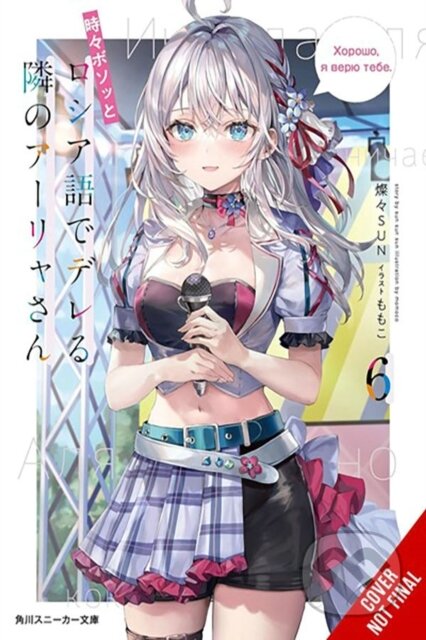 Kniha: Alya Sometimes Hides Her Feelings in Russian, Vol. 6 (Matthew Rutsohn, Momoco Momoco a Sunsunsun). Yen Press, 2024 Kniha: Alya Sometimes Hides Her Feelings in Russian, Vol. 6 (Matthew Rutsohn, Momoco Momoco a Sunsunsun). Yen Press, 2024