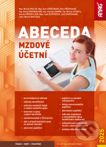 Kniha: Abeceda mzdové účetní 2025 (Alena Skoumalová, Antonín Daně..., Eva Svěrčinová, Michal Vrajík a Věra Příhodová). ANAG, 2025 Kniha: Abeceda mzdové účetní 2025 (Alena Skoumalová, Antonín Daně..., Eva Svěrčinová, Michal Vrajík a Věra Příhodová). ANAG, 2025