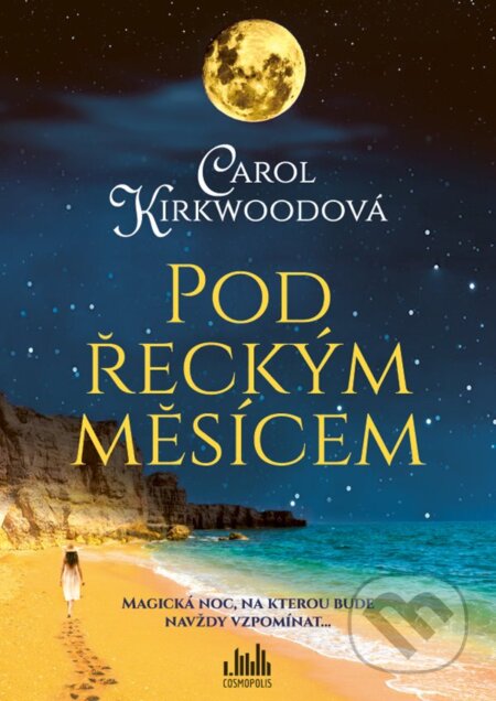Kniha: Pod řeckým měsícem (Carol Kirkwood). Cosmopolis, 2025 Kniha: Pod řeckým měsícem (Carol Kirkwood). Cosmopolis, 2025