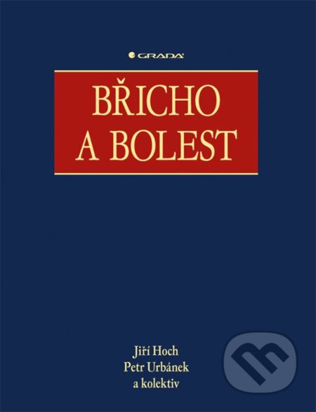 Kniha: Břicho a bolest (Jiří Hoch a Petr Urbánek). Grada, 2025 Kniha: Břicho a bolest (Jiří Hoch a Petr Urbánek). Grada, 2025