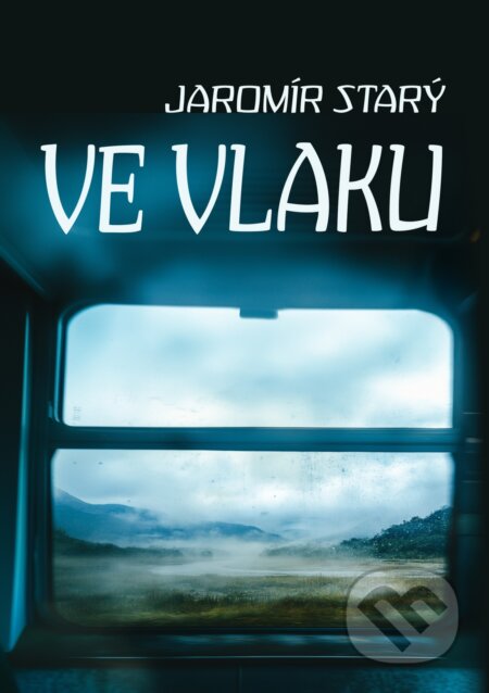 E-kniha: Ve vlaku (Jaromír Starý). E-knihy jedou, 2025 E-kniha: Ve vlaku (Jaromír Starý). E-knihy jedou, 2025
