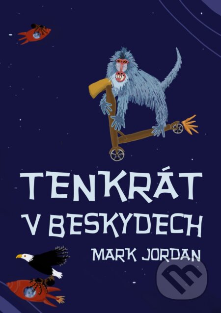 E-kniha: Tenkrát v Beskydech (Mark Jordan). E-knihy jedou, 2025 E-kniha: Tenkrát v Beskydech (Mark Jordan). E-knihy jedou, 2025