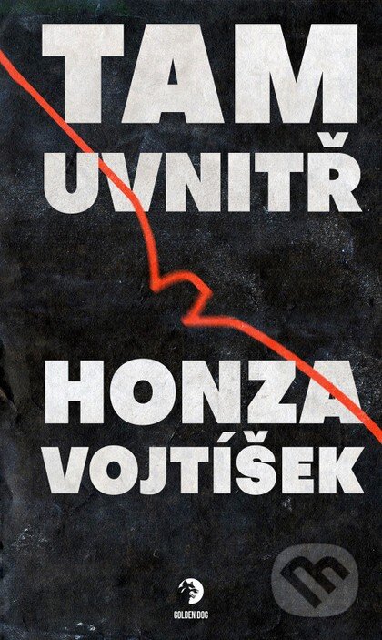 Kniha: Tam uvnitř (Honza Vojtíšek). Golden Dog, 2025 Kniha: Tam uvnitř (Honza Vojtíšek). Golden Dog, 2025