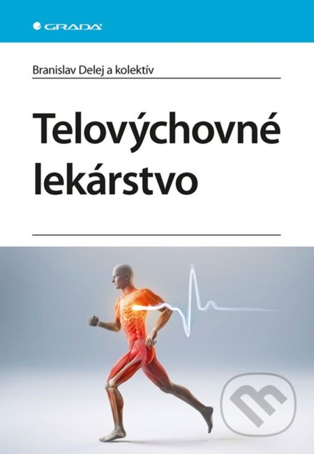 Kniha: Telovýchovné lekárstvo (Branislav Delej). Grada, 2025 Kniha: Telovýchovné lekárstvo (Branislav Delej). Grada, 2025