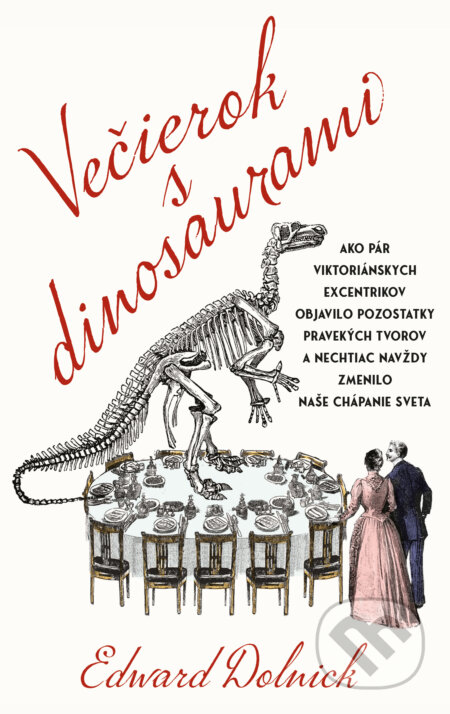 Kniha: Večierok s dinosaurami (Edward Dolnick). Slovart, 2025 Kniha: Večierok s dinosaurami (Edward Dolnick). Slovart, 2025
