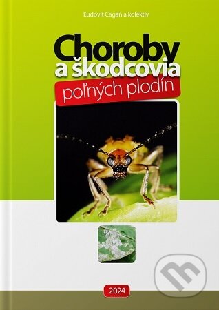 Kniha: Choroby a škodcovia poľných plodín (komplet 1.časť, 2.časť) (Ľudovít Cagáň). Slovenská poľnohospodárska univerzita v Nitre, 2024 Kniha: Choroby a škodcovia poľných plodín (komplet 1.časť, 2.časť) (Ľudovít Cagáň). Slovenská poľnohospodárska univerzita v Nitre, 2024