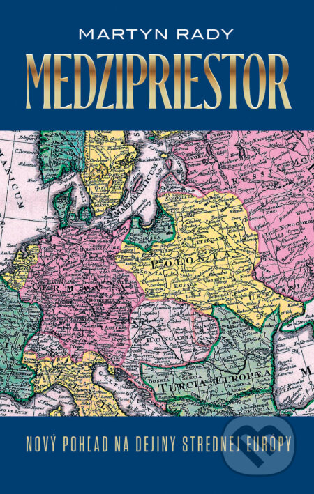 Kniha: Medzipriestor (Martyn Rady). Slovart, 2025 Kniha: Medzipriestor (Martyn Rady). Slovart, 2025