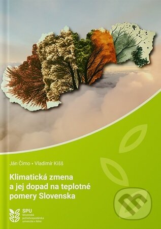 Kniha: Klimatická zmena a jej dopad na teplotné pomery Slovenska (Ján Čimo). Slovenská poľnohospodárska univerzita v Nitre, 2022 Kniha: Klimatická zmena a jej dopad na teplotné pomery Slovenska (Ján Čimo). Slovenská poľnohospodárska univerzita v Nitre, 2022