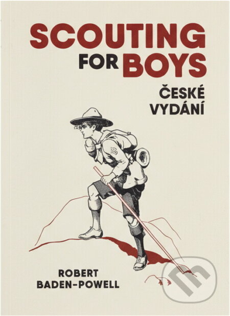 Kniha: Skauting pro chlapce = Scouting for boys : rukověť pro výuku dobrého občanství pomocí lesní moudrosti (). , 2022 Kniha: Skauting pro chlapce = Scouting for boys : rukověť pro výuku dobrého občanství pomocí lesní moudrosti (). , 2022