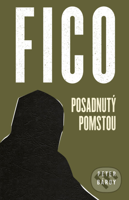 Kniha: Fico: Posadnutý pomstou (Peter Bárdy). Ringier Slovakia Media, s. r. o., 2025 Kniha: Fico: Posadnutý pomstou (Peter Bárdy). Ringier Slovakia Media, s. r. o., 2025