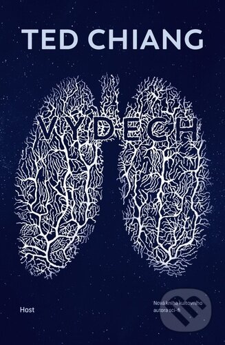 Kniha: Výdech (Ted Chiang). Host, 2025 Kniha: Výdech (Ted Chiang). Host, 2025