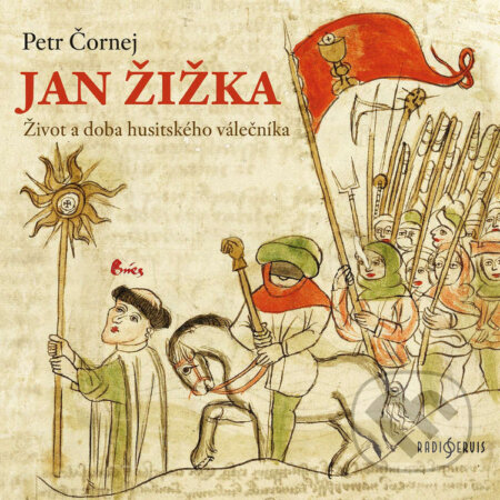 Audiokniha: Jan Žižka (Petr Čornej). Radioservis, 2025 Audiokniha: Jan Žižka (Petr Čornej). Radioservis, 2025
