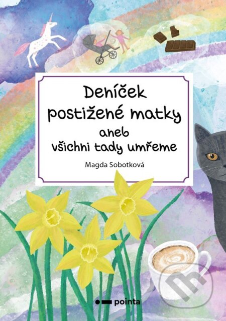 Kniha: Deníček postižené matky (Magda Sobotková). Pointa, 2025 Kniha: Deníček postižené matky (Magda Sobotková). Pointa, 2025