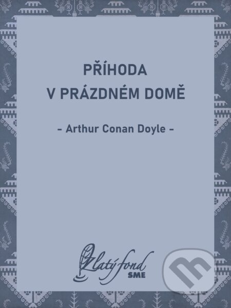 E-kniha: Příhoda v prázdném domě (Arthur Conan Doyle). Petit Press, 2025 E-kniha: Příhoda v prázdném domě (Arthur Conan Doyle). Petit Press, 2025